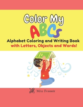 Paperback Color My ABCs: Alphabet Coloring and Writing Book