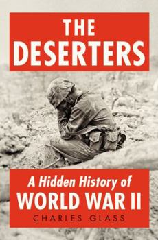 Hardcover The Deserters: A Hidden History of World War II Book