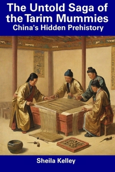 Paperback The Untold Saga of the Tarim Mummies: China's Hidden Prehistory Book
