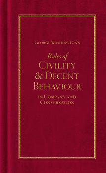 Hardcover George Washington's Rules of Civility and Decent Behaviour Book