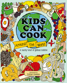 Hardcover Kids Can Cook Around the World: A Tasty Tour of Global Cuisine Book