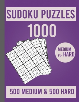 Paperback 1000 Sudoku Puzzles 500 Medium & 500 Hard: Large Print Sudoku Puzzle Book for Adults from Easy to Hard Book