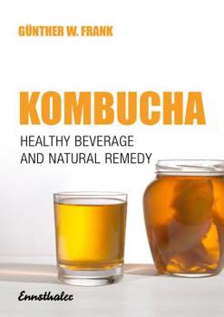 Paperback Kombucha: Healthy Beverage and Natural Remedy Book
