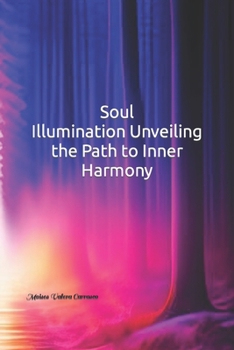 Paperback Soul Illumination: Unveiling the Path to Inner Harmony Book