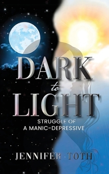 Dark to Light: Struggle of a Manic-Depressive