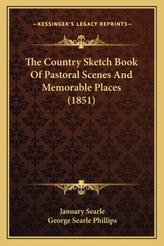Paperback The Country Sketch Book Of Pastoral Scenes And Memorable Places (1851) Book