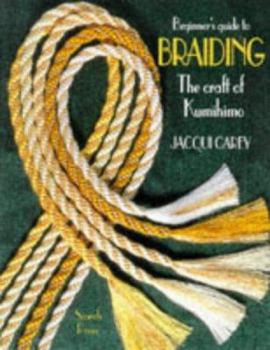 Paperback Beginners Guide to Braiding: The Craft of Kumihimo Book
