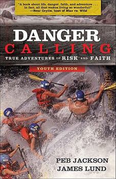 Paperback Danger Calling, Youth Edition: True Adventures of Risk and Faith Book