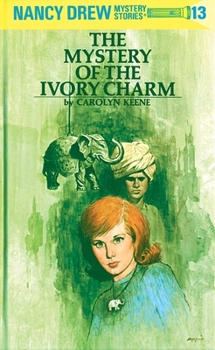 The Mystery of the Ivory Charm - Book #13 of the Nancy Drew Mystery Stories