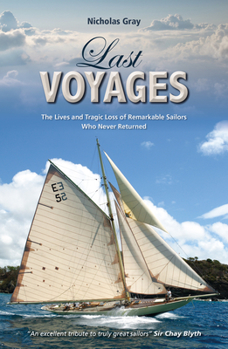 Paperback Last Voyages: The Lives and Tragic Loss of Remarkable Sailors Who Never Returned Book