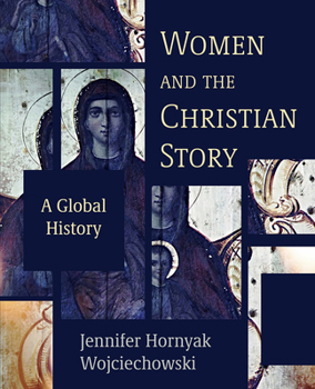Paperback Women and the Christian Story: A Global History Book