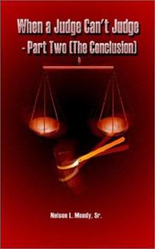 Paperback When a Judge Can't Judge - Part Two (The Conclusion) Book