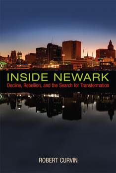 Hardcover Inside Newark: Decline, Rebellion, and the Search for Transformation Book