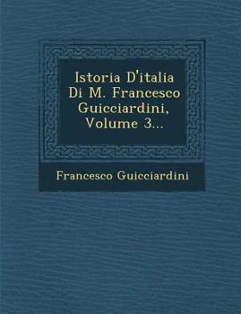Istoria D'Italia Di M. Francesco Guicciardini, Volume 3...