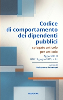 Paperback Codice di comportamento dei dipendenti pubblici: spiegato articolo per articolo [Italian] Book