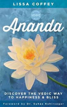 Paperback Ananda: Discover the Vedic Way to Happiness and Bliss Book