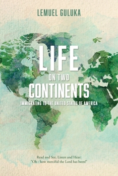 Paperback Life on Two Continents: Immigrating to the United States of America Book