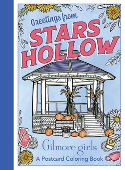 Paperback Gilmore Girls: Greetings from Stars Hollow: An Official Postcard Coloring Book