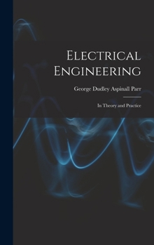 Hardcover Electrical Engineering: In Theory and Practice Book