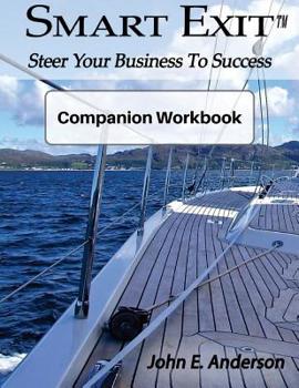 Paperback Smart Exit Companion Workbook: Steer Your Business To Success Book