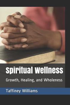 Spiritual Wellness: Growth, Healing, and Wholeness