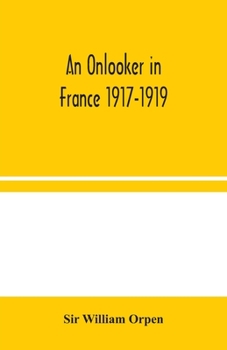 An Onlooker in France, 1917-1919