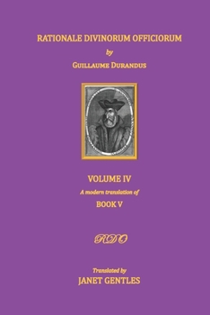 Paperback Rationale Divinorum Officiorum by Guillaume Durandus, Volume Four: Book Five Book