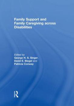 Paperback Family Support and Family Caregiving across Disabilities Book