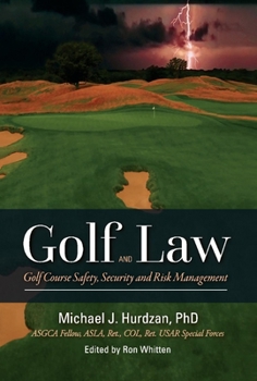 Hardcover Golf Law; Golf Course Safety, Security and Risk Management: Volume 1 Book