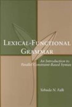 Paperback Lexical-Functional Grammar: An Introduction to Parallel Constraint-Based Syntax Volume 126 Book