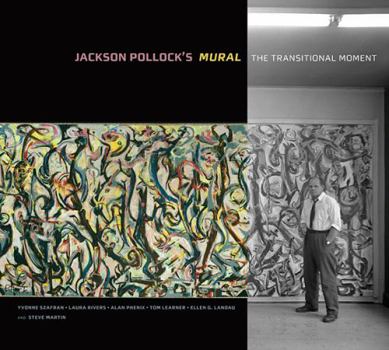 Hardcover Jackson Pollock's Mural: The Transitional Moment Book