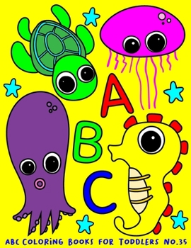 Paperback ABC Coloring Books for Toddlers No.35: abc pre k workbook, abc book, abc kids, abc preschool workbook, Alphabet coloring books, Coloring books for kid [Large Print] Book