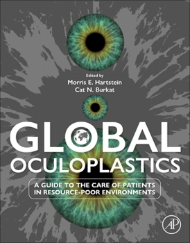 Paperback Global Oculoplastics: A Guide to the Care of Patients in Resource-Poor Environments Book