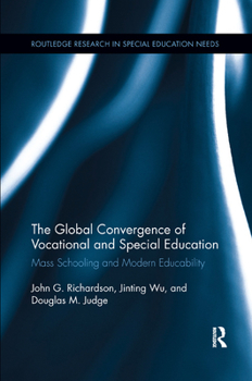 Paperback The Global Convergence of Vocational and Special Education: Mass Schooling and Modern Educability Book