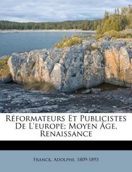 Paperback Réformateurs Et Publicistes De L'europe; Moyen Âge, Renaissance [French] Book