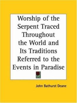 Paperback Worship of the Serpent Traced Throughout the World and Its Traditions Referred to the Events in Paradise Book