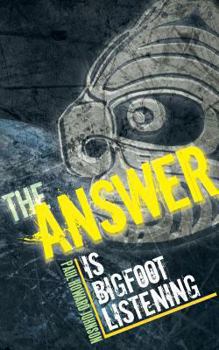 Paperback The Answer: Is Bigfoot Listening Book