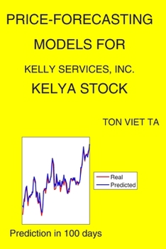 Paperback Price-Forecasting Models for Kelly Services, Inc. KELYA Stock Book