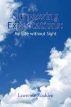 Paperback Surpassing Expectations: My Life Without Sight Book
