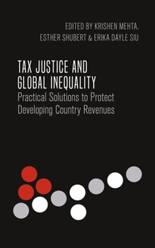 Paperback Tax Justice and Global Inequality: Practical Solutions to Protect Developing Country Revenues Book