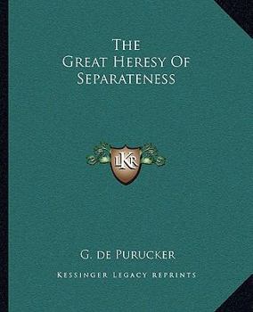 Paperback The Great Heresy Of Separateness Book