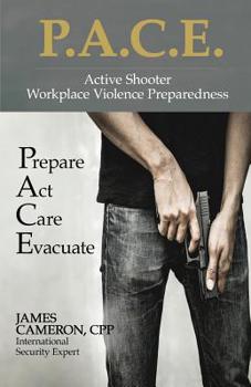 Paperback Active Shooter - Workplace Violence Preparedness: P.A.C.E.: Prepare, Act, Care, Evacuate Book