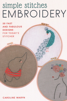 Paperback Simple Stitches Embroidery: 39 Fast and Fabulous Designs for Today's Stitcher Book