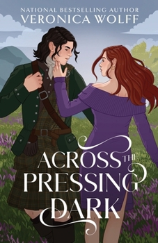 Paperback Across the Pressing Dark: A YA Time Travel Romantasy of Love, Magic, and the Scottish Highlands Book