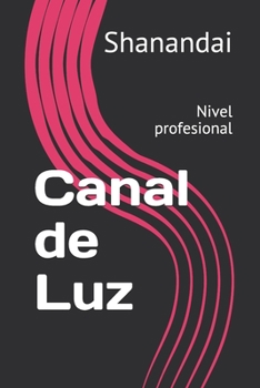 Paperback Canal de Luz: Nivel profesional [Spanish] Book