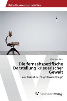 Paperback Die fernsehspezifische Darstellung kriegerischer Gewalt [German] Book