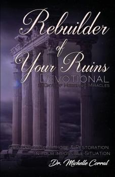 Paperback Rebuilder of Your Ruins Devotional: 21 Days of Messianic Miracles Book