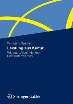 Paperback Leistung Aus Kultur: Wie Aus Arbeit-Nehmern Bestleister Werden [German] Book