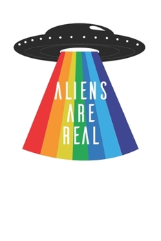 Aliens are Real Cool Rainbow Abduction 120 Page Notebook Lined Journal for Believers Only!