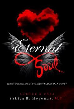 Paperback Eternal Soul - Spoken Words from an Intelligent Warrior on a Journey Book